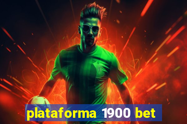 plataforma 1900 bet